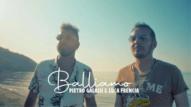 Pietro Galassi e Luca Frencia - Balliamo (video ufficiale)